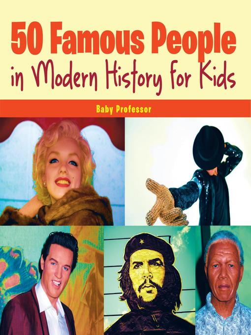 Title details for 50 Famous People in Modern History for Kids by Baby Professor - Available